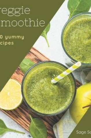 Cover of 150 Yummy Veggie Smoothie Recipes