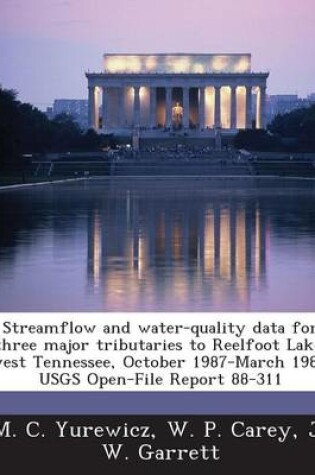 Cover of Streamflow and Water-Quality Data for Three Major Tributaries to Reelfoot Lake, West Tennessee, October 1987-March 1988