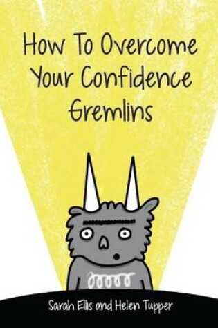 Cover of How to Overcome your Confidence Gremlins