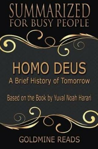 Cover of Homo Deus - Summarized for Busy People