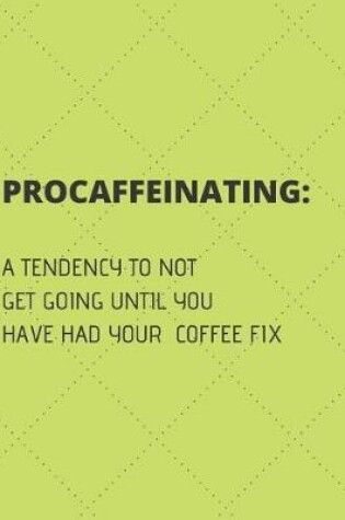 Cover of Procaffeinating