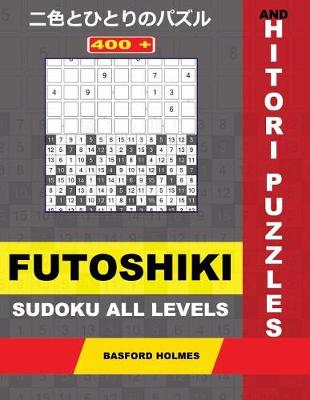 Book cover for 400 Futoshiki Sudoku All Levels and Hitori Puzzles.