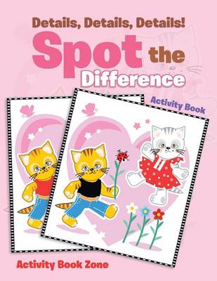 Book cover for Details, Details, Details! Spot the Difference Activity Book