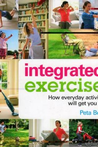 Cover of Integrated Exercise: How Everyday Activity Will Get You Fit