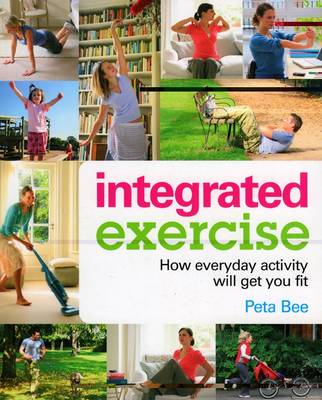 Book cover for Integrated Exercise: How Everyday Activity Will Get You Fit