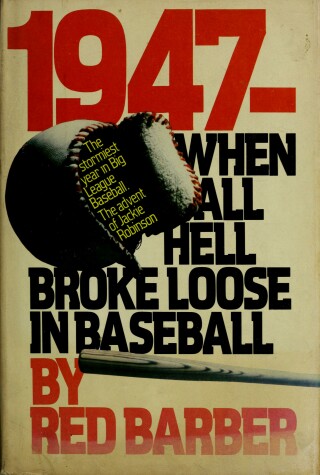Book cover for 1947, When All Hell Broke Loose in Baseball