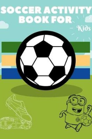 Cover of Soccer Activity Book for Kids