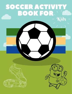 Book cover for Soccer Activity Book for Kids