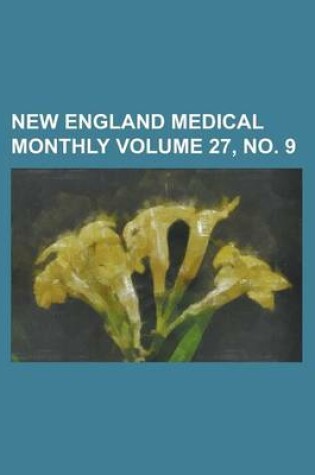 Cover of New England Medical Monthly Volume 27, No. 9