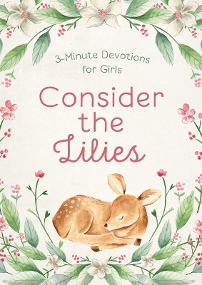 Book cover for Consider the Lilies: 3-Minute Devotions for Girls