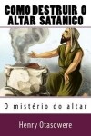 Book cover for Como destruir o altar satanico