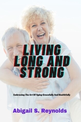 Cover of Living Long And Strong