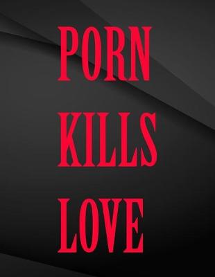 Book cover for Porn kills Love.