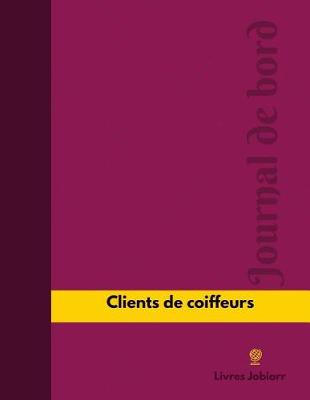 Cover of Clients de coiffeurs Journal de bord