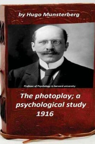 Cover of The Photoplay; A Psychological Study by Hugo Munsterberg 1916