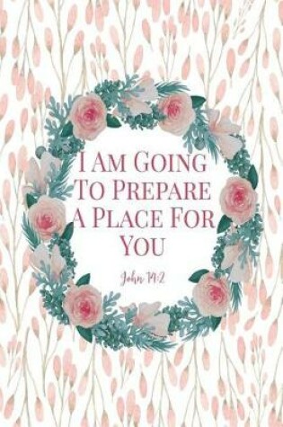 Cover of I Am Going to Prepare a Place for You