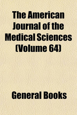 Book cover for The American Journal of the Medical Sciences (Volume 64)