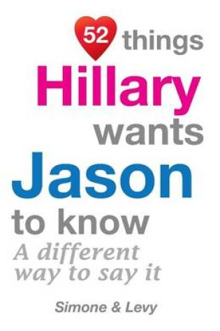 Cover of 52 Things Hillary Wants Jason To Know