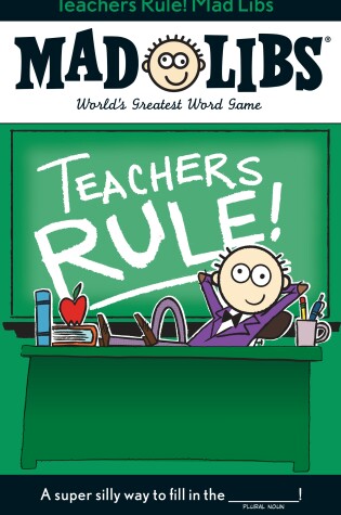 Cover of Teachers Rule! Mad Libs