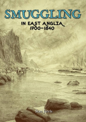 Book cover for Smuggling in East Anglia, 1700-1840