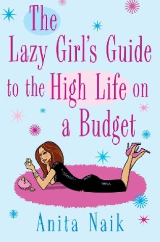 Cover of The Lazy Girl's Guide To The High Life On A Budget