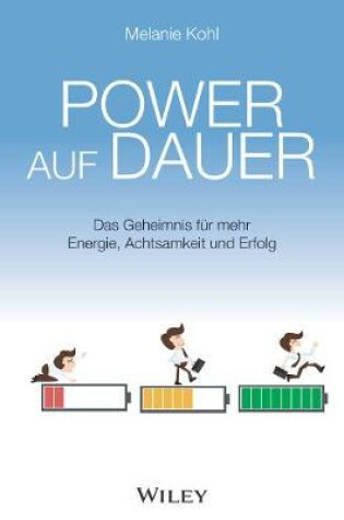 Cover of Power auf Dauer: Das Geheimnis für mehr Energie,Achtsamkeit und Erfolg