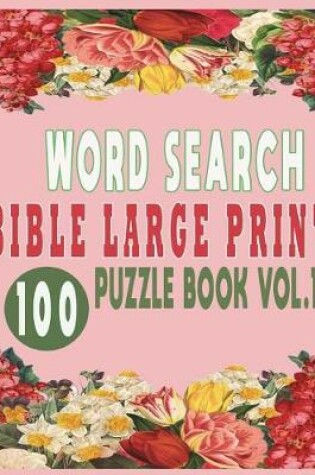 Cover of Word Search Bible Large Print 100 Puzzle Book Vol.1