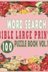 Book cover for Word Search Bible Large Print 100 Puzzle Book Vol.1