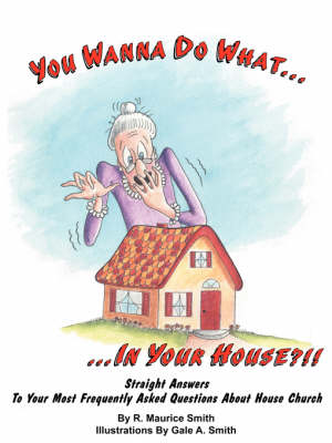 Book cover for You Wanna Do What in Your House?!