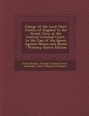 Book cover for Charge of the Lord Chief Justice of England to the Grand Jury at the Central Criminal Court