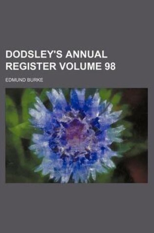 Cover of Dodsley's Annual Register Volume 98