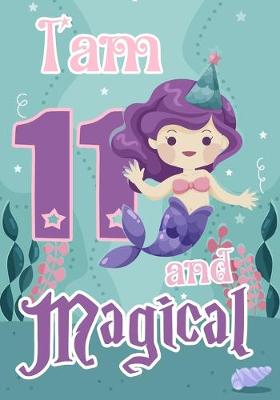 Book cover for I am 11 and Magical