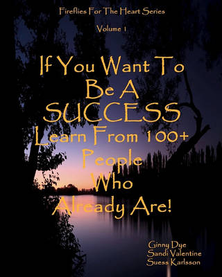 Book cover for If You Want To Be A SUCCESS Learn From 100+ People Who Already Are!