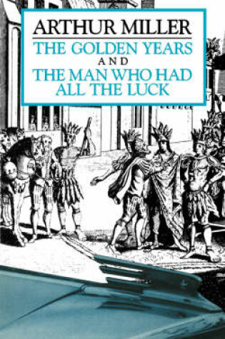 Cover of "The Golden Years" and "The Man Had All Luck"