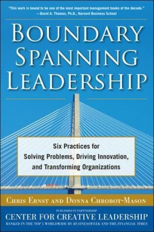 Cover of Boundary Spanning Leadership: Six Practices for Solving Problems, Driving Innovation, and Transforming Organizations