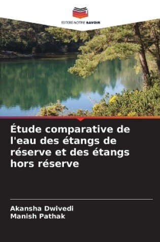 Cover of Étude comparative de l'eau des étangs de réserve et des étangs hors réserve