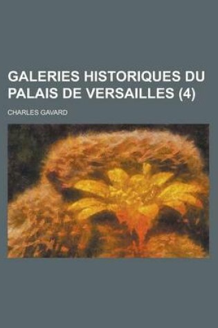 Cover of Galeries Historiques Du Palais de Versailles (4)