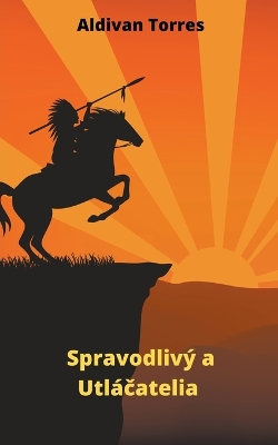 Book cover for Spravodliv� a Utl�čatelia