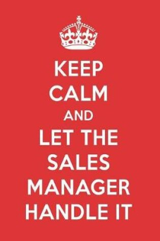 Cover of Keep Calm and Let the Sales Manager Handle It