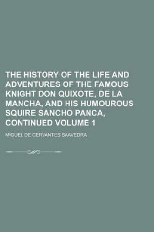 Cover of The History of the Life and Adventures of the Famous Knight Don Quixote, de La Mancha, and His Humourous Squire Sancho Panca, Continued Volume 1