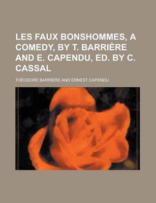 Book cover for Les Faux Bonshommes, a Comedy, by T. Barriere and E. Capendu, Ed. by C. Cassal