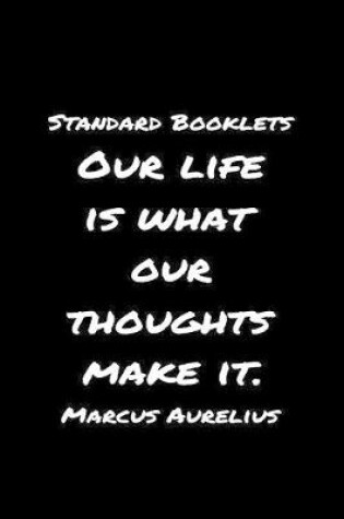 Cover of Standard Booklets Our Life Is What Our Thoughts Make It Marcus Aurelius