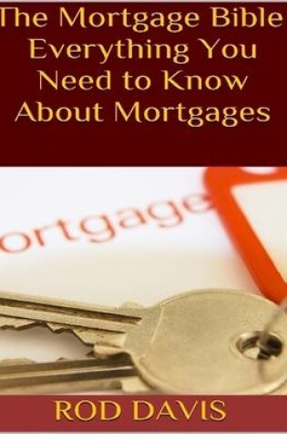 Cover of The Mortgage Bible: Everything You Need to Know About Mortgages