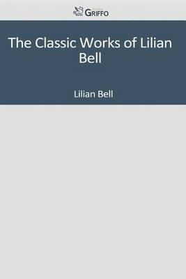 Book cover for The Classic Works of Lilian Bell