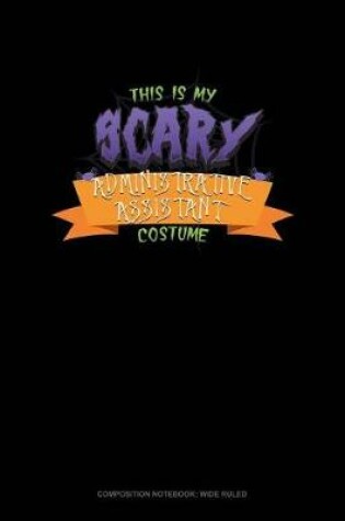 Cover of This Is My Scary Administrative Assistant Costume