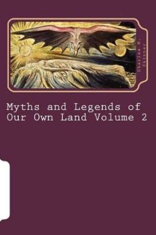 Cover of Myths and Legends of Our Own Land Volume 2