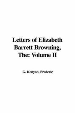 Cover of The Letters of Elizabeth Barrett Browning