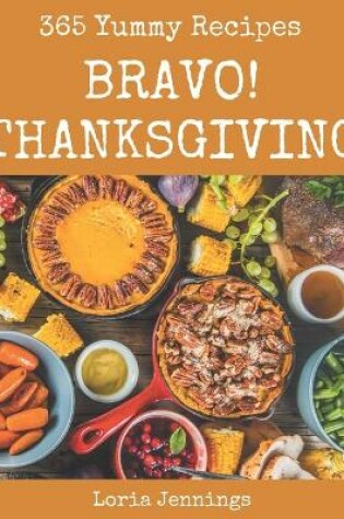 Cover of Bravo! 365 Yummy Thanksgiving Recipes