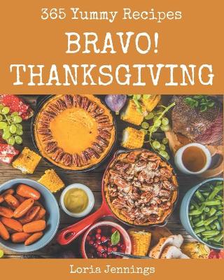 Book cover for Bravo! 365 Yummy Thanksgiving Recipes