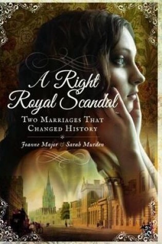 Cover of Right Royal Scandal: Two Marriages that Changed History